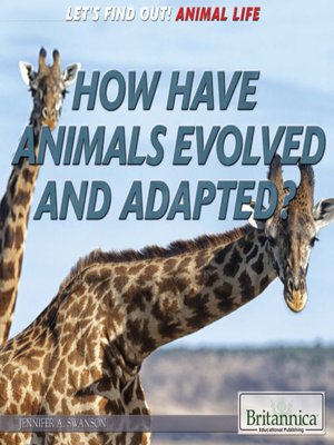 cover image of How Have Animals Evolved and Adapted?